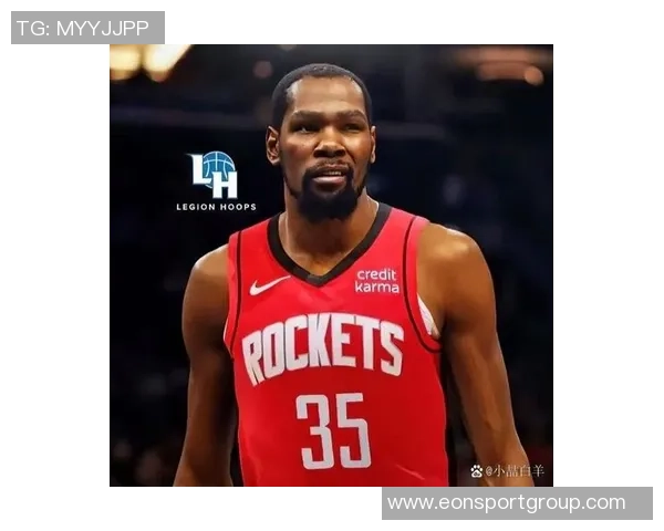 杜兰特加盟火箭后展现最佳状态这支球队正是他所需的完美归宿